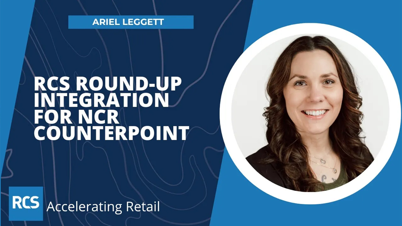 RCS Round-Up Integration for NCR Counterpoint Webinar - Presented by Ariel Leggett